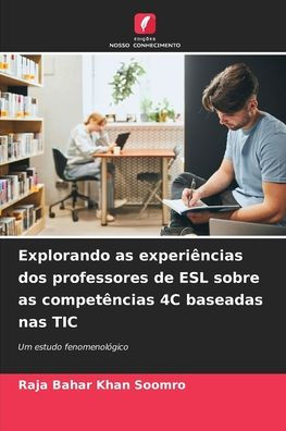 Explorando as experiï¿½ncias dos professores de ESL sobre as competï¿½ncias 4C baseadas nas TIC