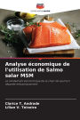 Analyse ï¿½conomique de l'utilisation de Salmo salar MSM