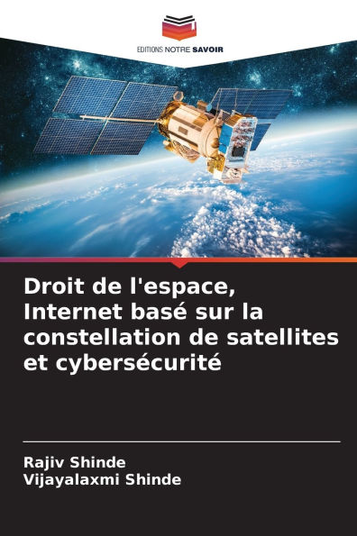 Droit de l'espace, Internet bas� sur la constellation de satellites et cybers�curit�
