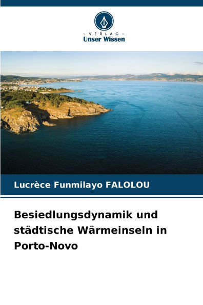 Besiedlungsdynamik und stï¿½dtische Wï¿½rmeinseln in Porto-Novo