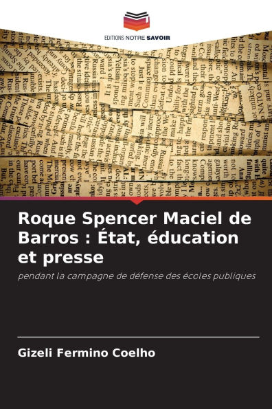 Roque Spencer Maciel de Barros: ï¿½tat, ï¿½ducation et presse