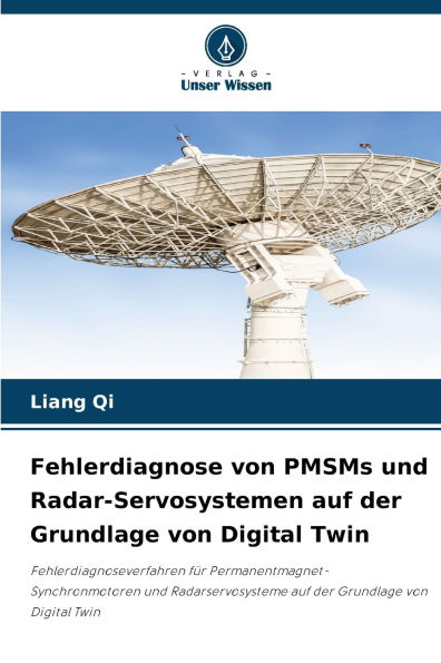 Fehlerdiagnose von PMSMs und Radar-Servosystemen auf der Grundlage von Digital Twin