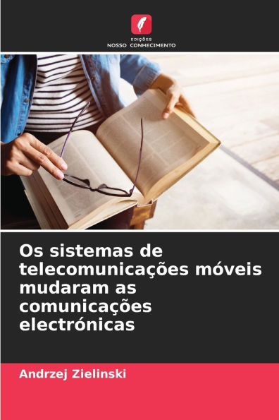 Os sistemas de telecomunicaï¿½ï¿½es mï¿½veis mudaram as comunicaï¿½ï¿½es electrï¿½nicas