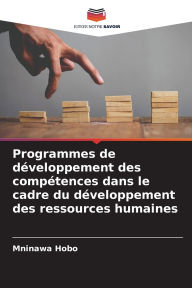Title: Programmes de dï¿½veloppement des compï¿½tences dans le cadre du dï¿½veloppement des ressources humaines, Author: Mninawa Hobo