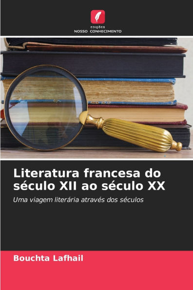 Literatura francesa do sï¿½culo XII ao sï¿½culo XX