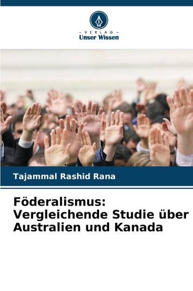 Fï¿½deralismus: Vergleichende Studie ï¿½ber Australien und Kanada