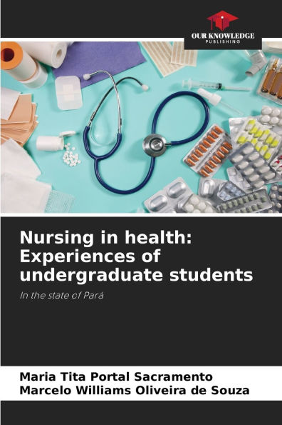 Nursing in health: Experiences of undergraduate students