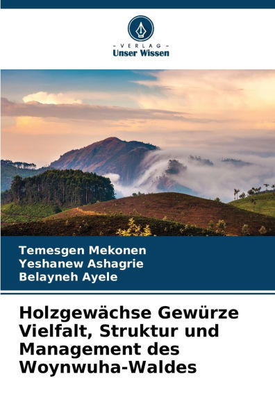 Holzgewï¿½chse Gewï¿½rze Vielfalt, Struktur und Management des Woynwuha-Waldes