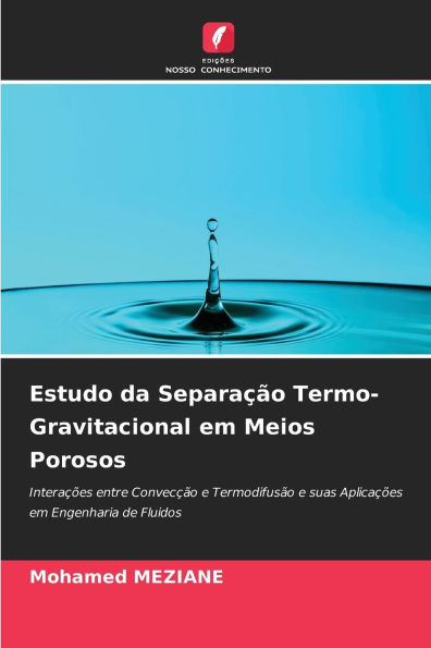 Estudo da Separaï¿½ï¿½o Termo-Gravitacional em Meios Porosos