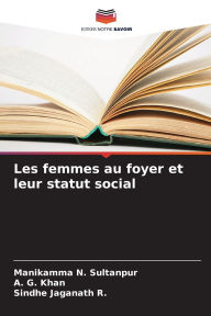 Title: Les femmes au foyer et leur statut social, Author: Manikamma N Sultanpur