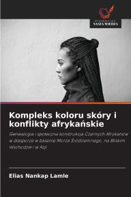 Title: Kompleks koloru skï¿½ry i konflikty afrykańskie, Author: Elias Nankap Lamle