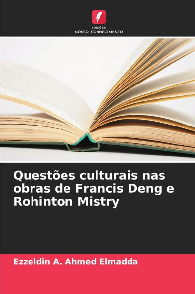 Questï¿½es culturais nas obras de Francis Deng e Rohinton Mistry
