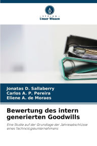 Title: Bewertung des intern generierten Goodwills, Author: Jonatas D Sallaberry