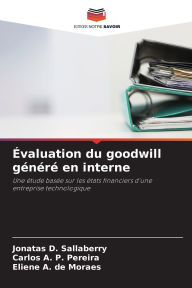Title: ï¿½valuation du goodwill gï¿½nï¿½rï¿½ en interne, Author: Jonatas D Sallaberry