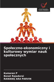 Title: Spoleczno-ekonomiczny i kulturowy wymiar nauk spolecznych, Author: Kumaran P