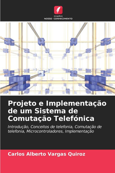 Projeto e Implementaï¿½ï¿½o de um Sistema de Comutaï¿½ï¿½o Telefï¿½nica
