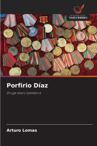 Title: Porfirio Dï¿½az, Author: Arturo Lomas