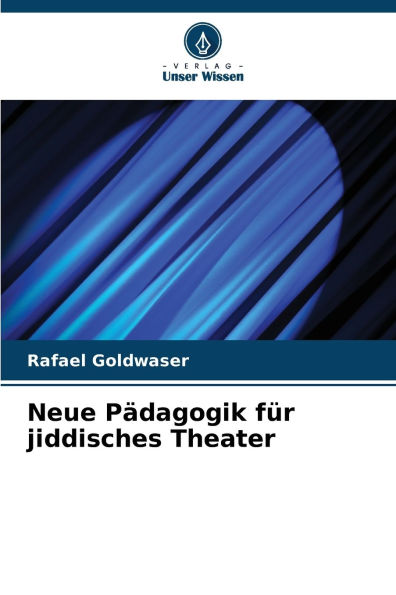 Neue Pï¿½dagogik fï¿½r jiddisches Theater