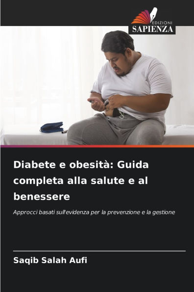 Diabete e obesitï¿½: Guida completa alla salute e al benessere