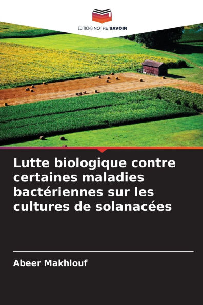 Lutte biologique contre certaines maladies bactï¿½riennes sur les cultures de solanacï¿½es
