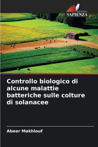 Title: Controllo biologico di alcune malattie batteriche sulle colture di solanacee, Author: Abeer Makhlouf