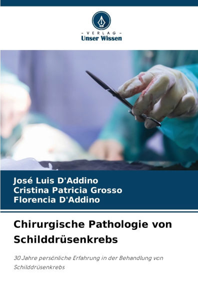 Chirurgische Pathologie von Schilddrï¿½senkrebs