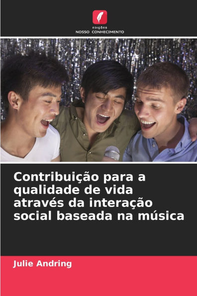 Contribuiï¿½ï¿½o para a qualidade de vida atravï¿½s da interaï¿½ï¿½o social baseada na mï¿½sica