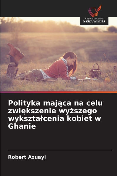 Polityka mająca na celu zwiększenie wyższego wyksztalcenia kobiet w Ghanie