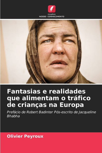 Fantasias e realidades que alimentam o trï¿½fico de crianï¿½as na Europa