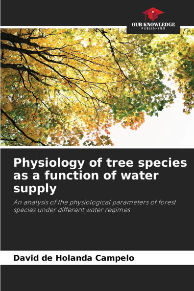 Physiology of tree species as a function of water supply