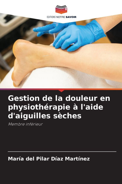 Gestion de la douleur en physiothï¿½rapie ï¿½ l'aide d'aiguilles sï¿½ches