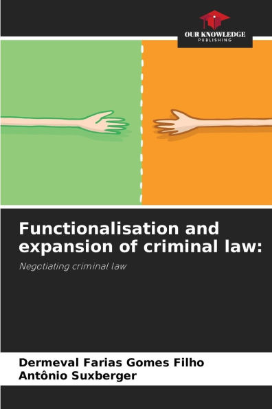 Functionalisation and expansion of criminal law