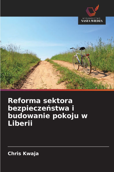 Reforma sektora bezpieczeństwa i budowanie pokoju w Liberii