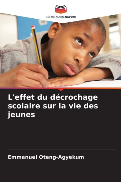 L'effet du dï¿½crochage scolaire sur la vie des jeunes