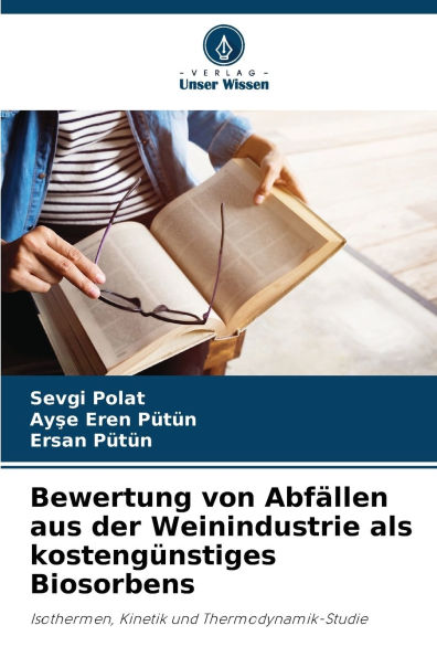 Bewertung von Abfï¿½llen aus der Weinindustrie als kostengï¿½nstiges Biosorbens