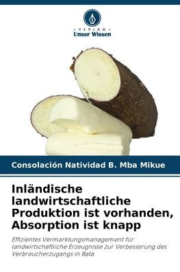 Inlï¿½ndische landwirtschaftliche Produktion ist vorhanden, Absorption ist knapp