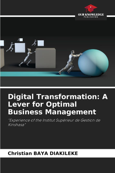 Digital Transformation: A Lever for Optimal Business Management