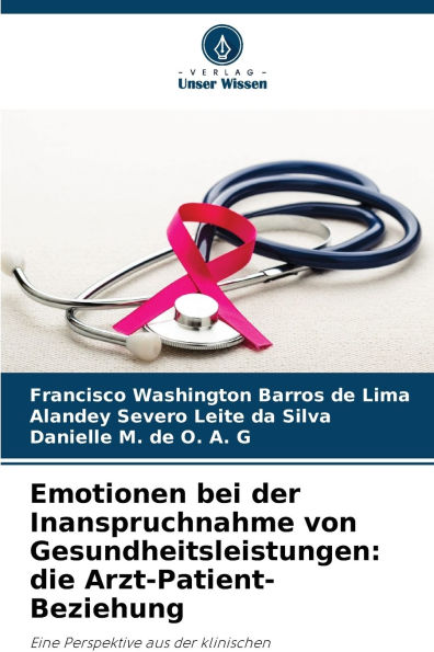 Emotionen bei der Inanspruchnahme von Gesundheitsleistungen: die Arzt-Patient-Beziehung