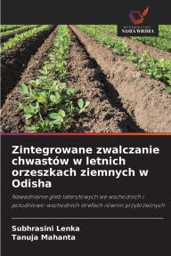 Title: Zintegrowane zwalczanie chwastï¿½w w letnich orzeszkach ziemnych w Odisha, Author: Subhrasini Lenka
