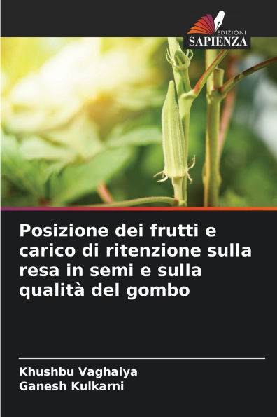 Posizione dei frutti e carico di ritenzione sulla resa in semi e sulla qualitï¿½ del gombo