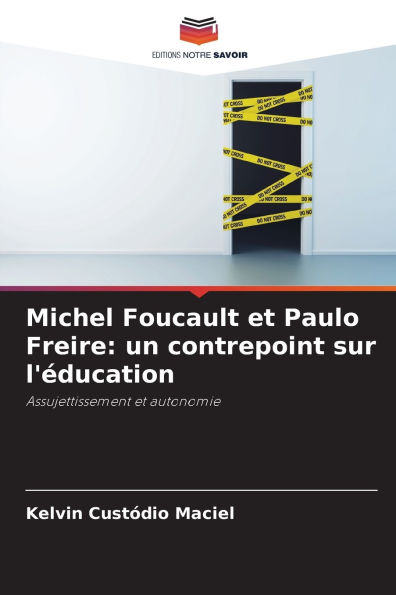 Michel Foucault et Paulo Freire: un contrepoint sur l'ï¿½ducation