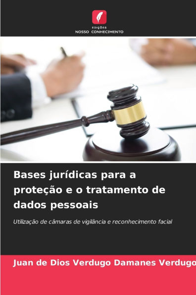 Bases jurï¿½dicas para a proteï¿½ï¿½o e o tratamento de dados pessoais