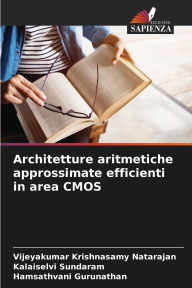 Title: Architetture aritmetiche approssimate efficienti in area CMOS, Author: Vijeyakumar Krishnasamy Natarajan