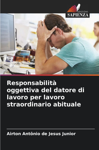 Responsabilitï¿½ oggettiva del datore di lavoro per lavoro straordinario abituale