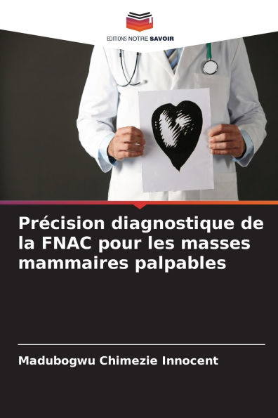 Prï¿½cision diagnostique de la FNAC pour les masses mammaires palpables