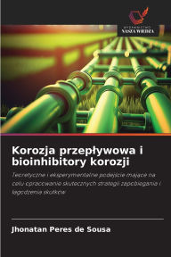 Title: Korozja przeplywowa i bioinhibitory korozji, Author: Jhonatan Peres de Sousa