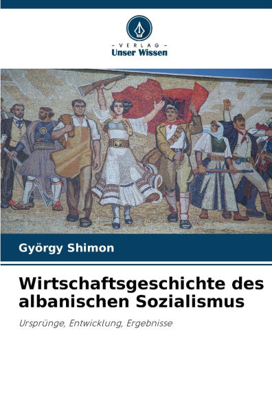 Wirtschaftsgeschichte des albanischen Sozialismus