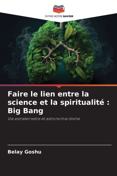 Faire le lien entre la science et la spiritualitï¿½: Big Bang
