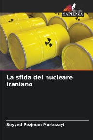 Title: La sfida del nucleare iraniano, Author: Seyyed Pezjman Mortezayi