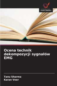 Title: Ocena technik dekompozycji sygnalï¿½w EMG, Author: Tanu Sharma